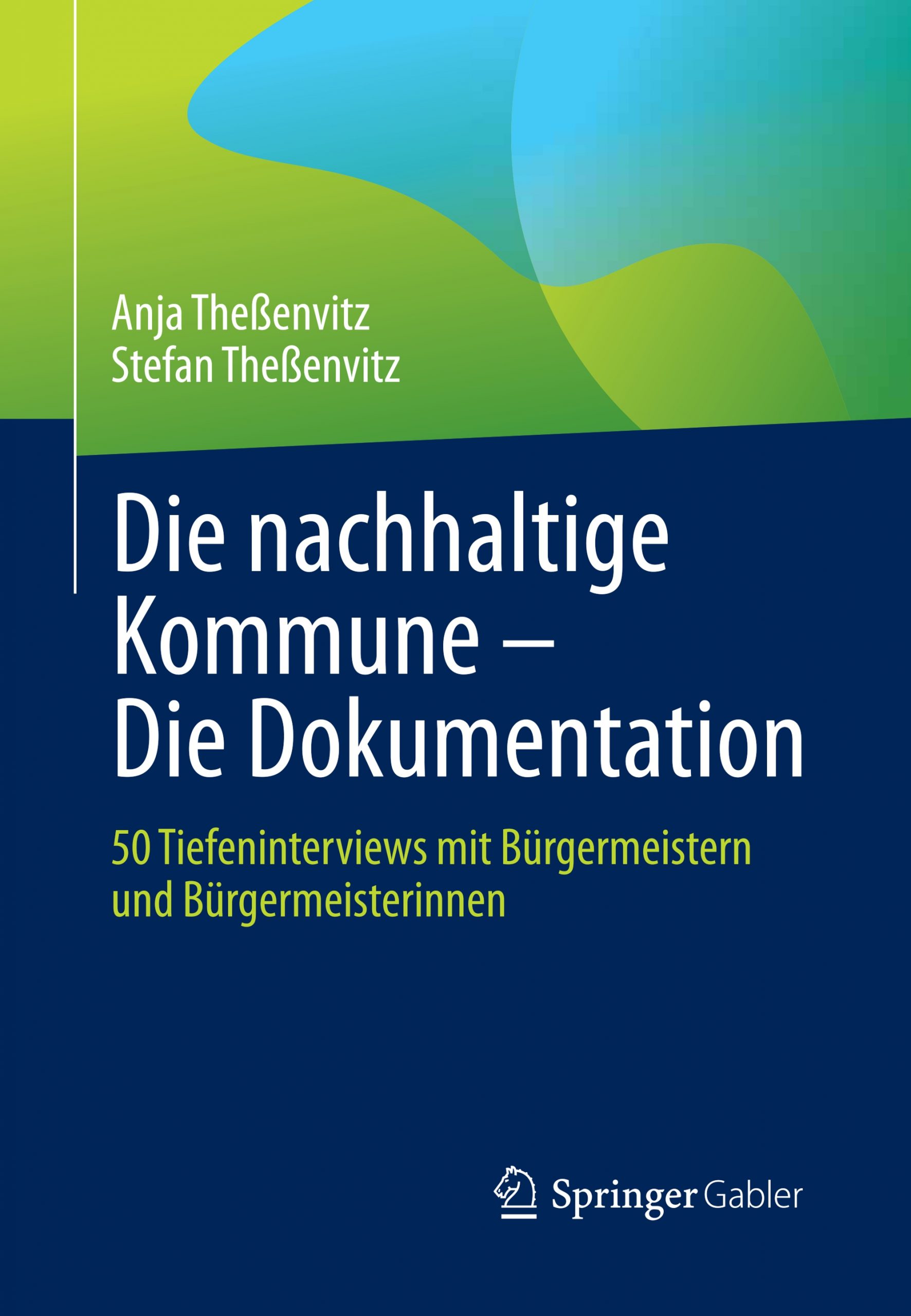 Die nachhaltige Kommune – Die Dokumentation | 50 Tiefeninterviews mit Bürgermeistern und Bürgermeisterinnen